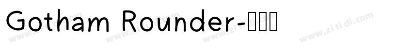 Gotham Rounder字体转换